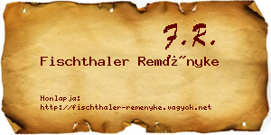 Fischthaler Reményke névjegykártya